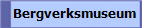 Bergverksmuseum